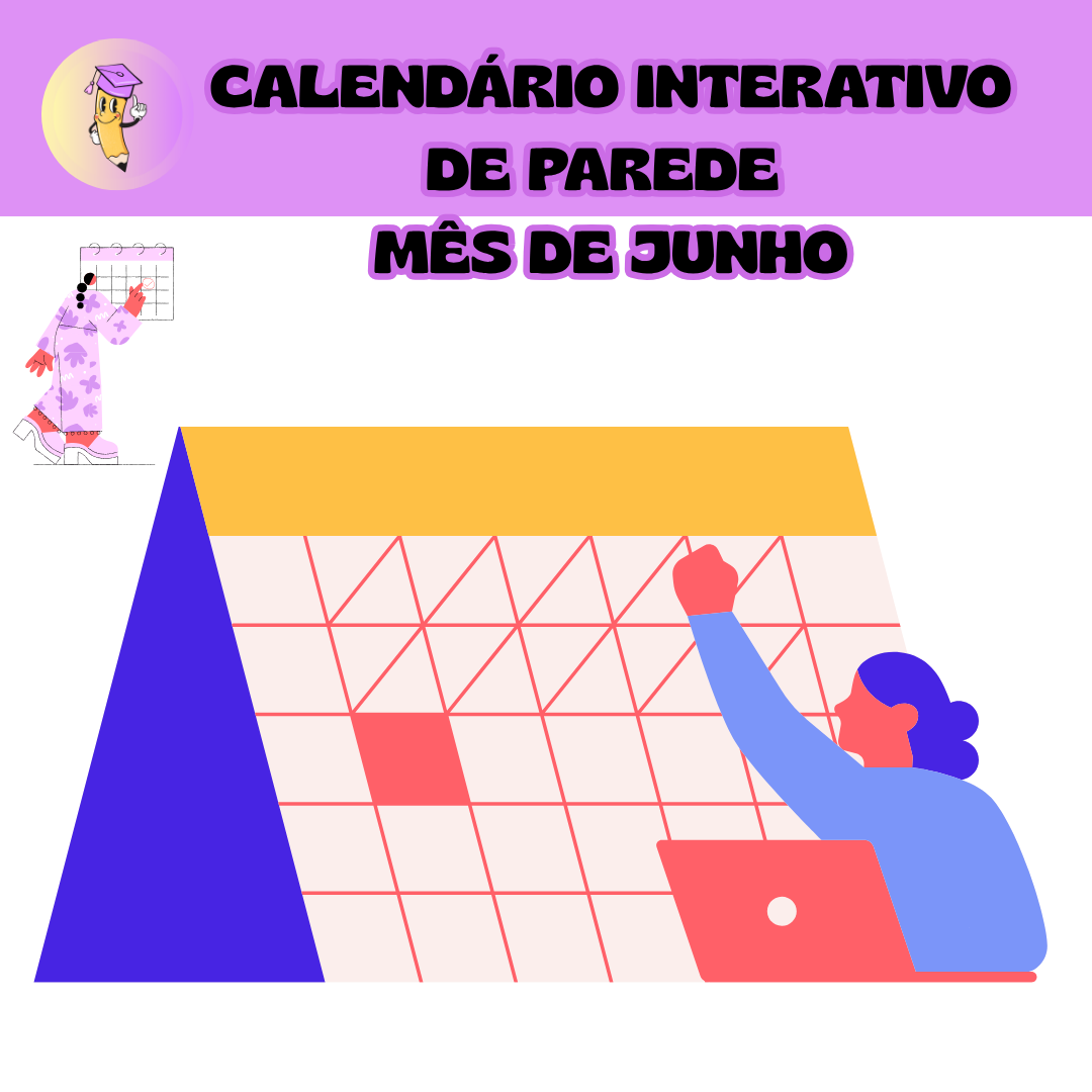 BIG CALENDÁRIO INTERATIVO PARA SALA DE AULA MÊS DE JUNHO