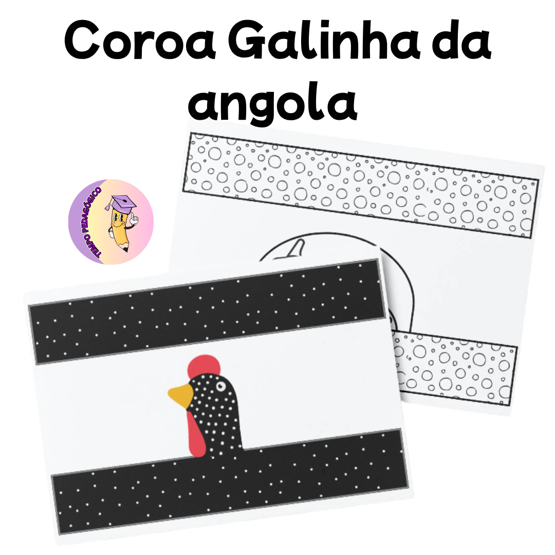 Coroa Galinha da Angola - Colorida e para Colorir - Bruna e a Galinha da Angola