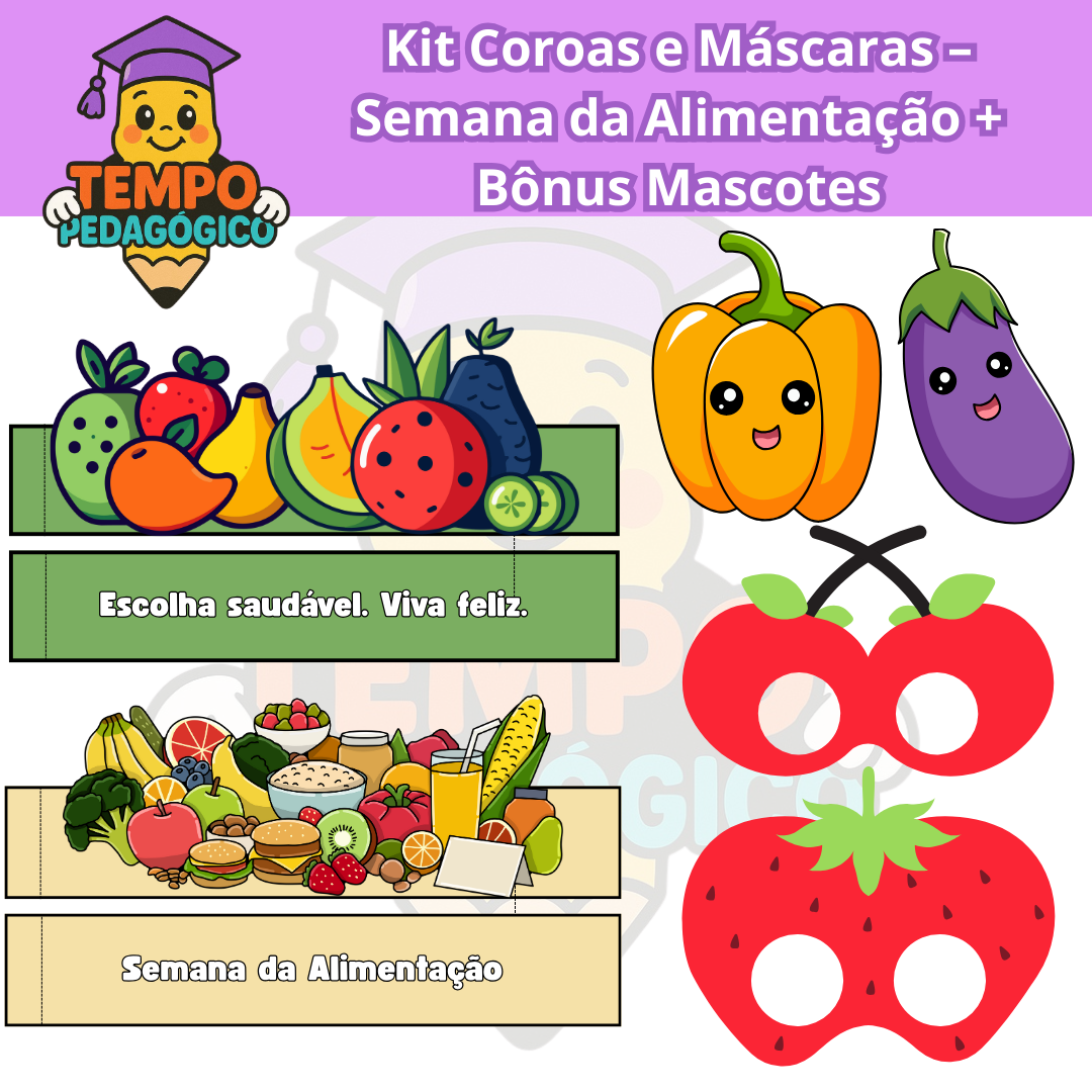 Kit Coroas e Máscaras – Semana da Alimentação + Bônus Mascotes