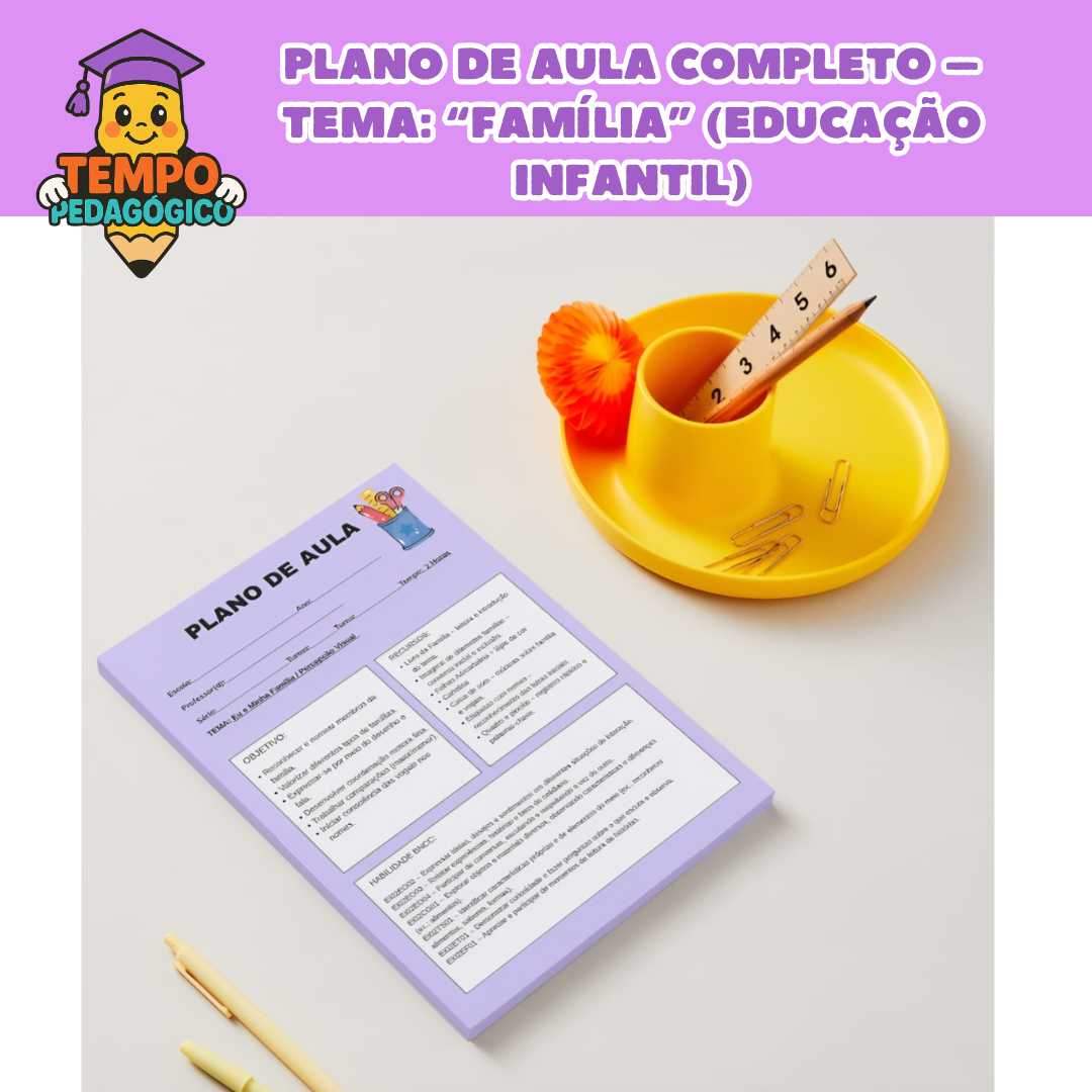 Plano de Aula completo – Tema: “Família” (Educação Infantil)
