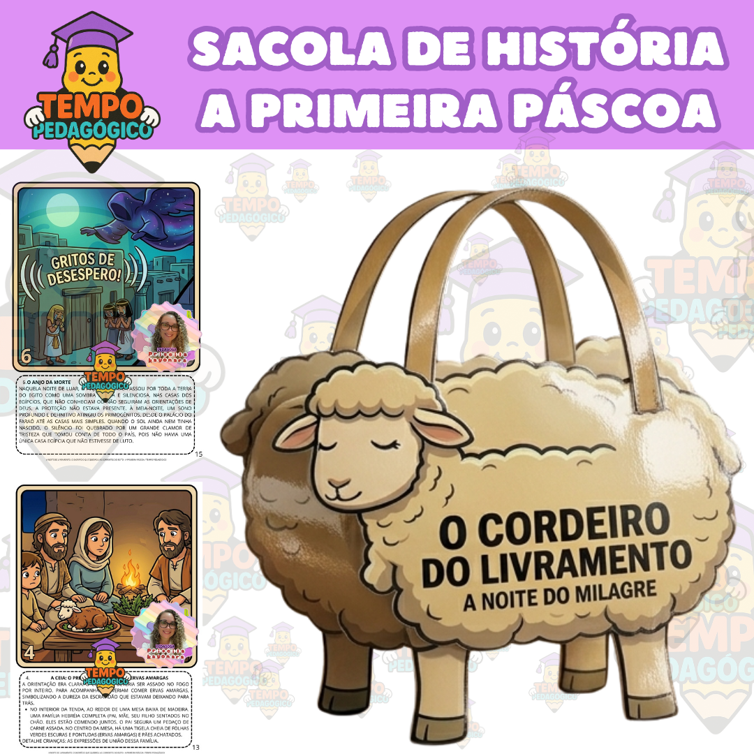 SACOLA DE HISTÓRIA - O CORDEIRO DO LIVRAMENTO: O SACRIFÍCIO QUE QUEBROU AS CORRENTES DO EGITO - A PRIMEIRA PÁSCOA